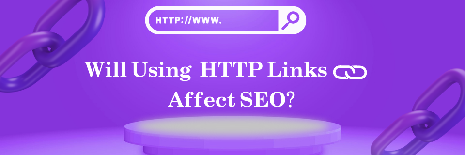 Will Using HTTP Links Affect SEO?